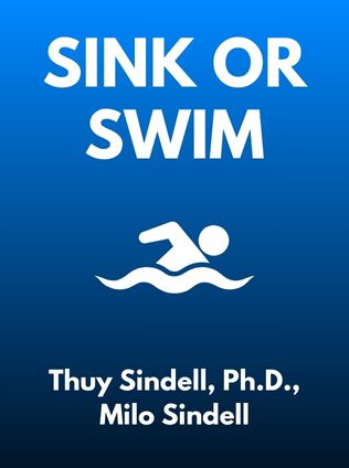 Sink or Swim by Thuy Sindell, Ph.D., Milo Sindell - Book Cover