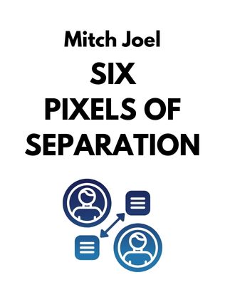 Six Pixels of Separation by Mitch Joel - Book Cover