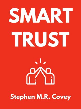 Smart Trust by Stephen M.R. Covey, - Book Cover