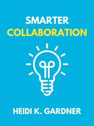 Smarter Collaboration by Heidi K. Gardner - Book Cover