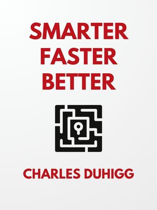 Smarter Faster Better by Charles Duhigg - Book Cover