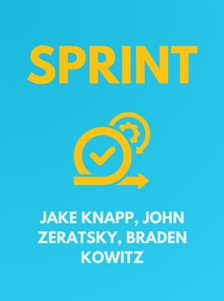 Sprint by Jake Knapp, John Zeratsky, and Braden Kowitz - Book Cover