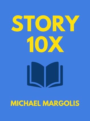Story 10X by Michael Margolis - Book Cover
