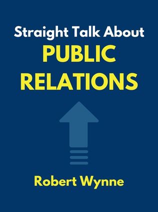 Straight Talk About Public Relations by Robert Wynne - Book Cover