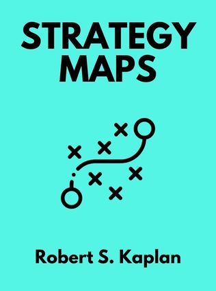 Strategy Maps by Robert S. Kaplan, - Book Cover