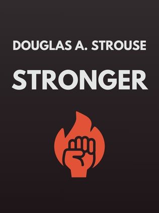 Stronger by Douglas A. Strouse, - Book Cover