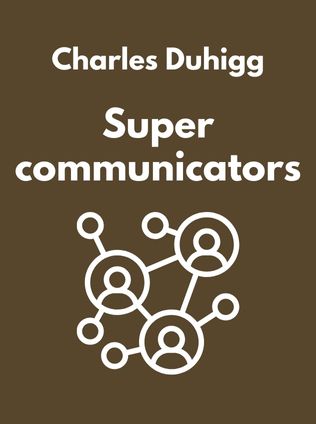Supercommunicators by Charles Duhigg - Book Cover