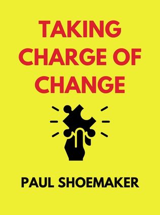 Taking Charge of Change by Paul Shoemaker - Book Cover