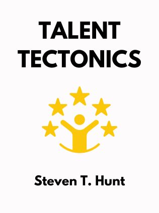 Talent Tectonics by Steven T. Hunt - Book Cover