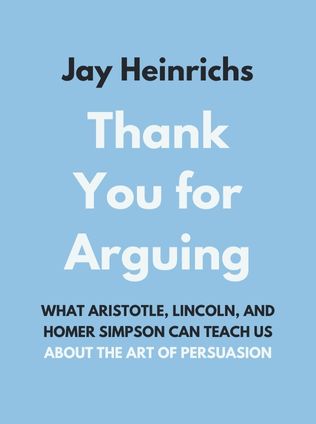 Thank You for Arguing by Jay Heinrichs - Book Cover