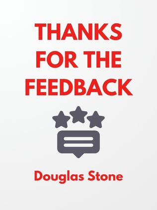 Thanks for the Feedback by Douglas Stone, - Book Cover