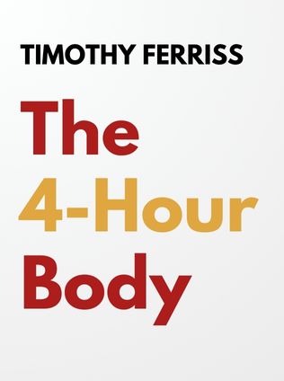 The 4-Hour Body by Timothy Ferriss - Book Cover