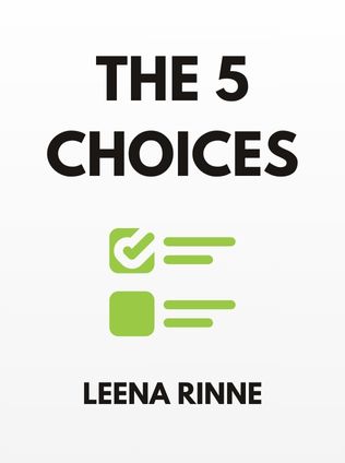 The 5 Choices by Leena Rinne, - Book Cover