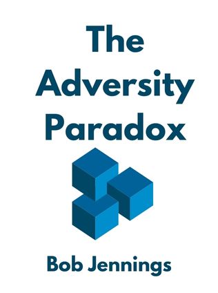 The Adversity Paradox by Bob Jennings, - Book Cover