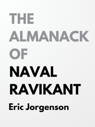 The Almanack of Naval Ravikant by Eric Jorgenson - Book Cover
