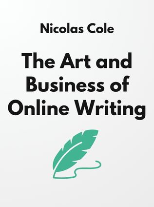 The Art and Business of Online Writing by Nicolas Cole - Book Cover