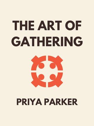 The Art of Gathering by Priya Parker - Book Cover