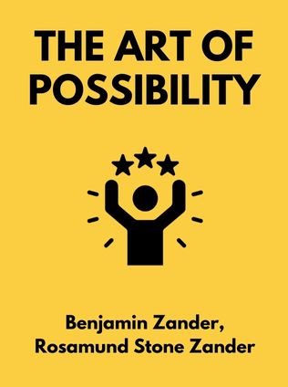 The Art of Possibility by Benjamin Zander, Rosamund Stone Zander - Book Cover