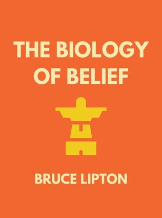 The Biology of Belief by Bruce Lipton - Book Cover