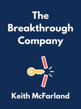 The Breakthrough Company by Keith McFarland - Book Cover