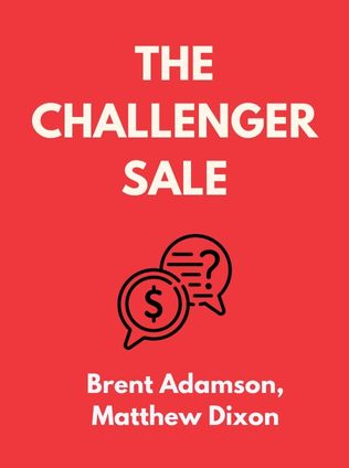 The Challenger Sale by Brent Adamson, Matthew Dixon - Book Cover
