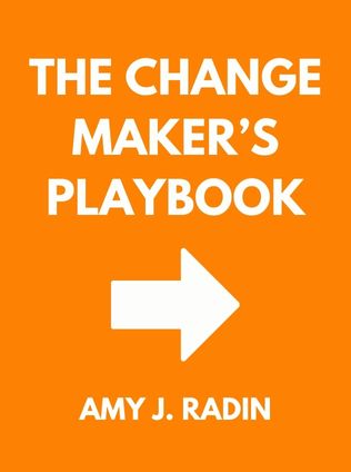 The Change Maker’s Playbook by Amy J. Radin - Book Cover