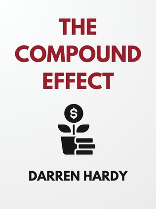 The Compound Effect by Darren Hardy - Book Cover