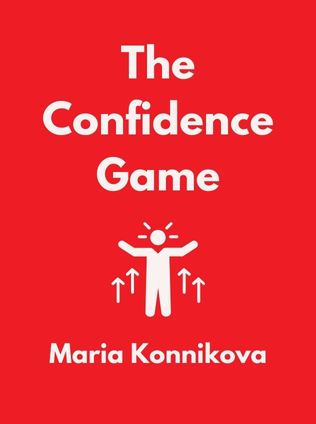 The Confidence Game by Maria Konnikova - Book Cover
