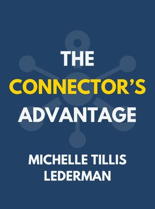 The Connector’s Advantage by Michelle Tillis Lederman - Book Cover