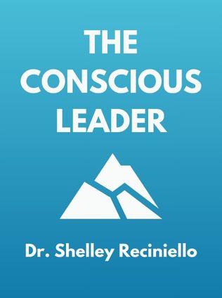 The Conscious Leader by Dr. Shelley Reciniello - Book Cover