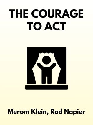 The Courage to Act by Merom Klein, Rod Napier - Book Cover