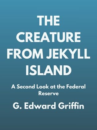 The Creature from Jekyll Island by G. Edward Griffin - Book Cover