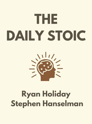 The Daily Stoic by Ryan Holiday and Stephen Hanselman - Book Cover