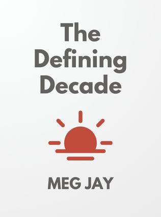 The Defining Decade by Meg Jay - Book Cover