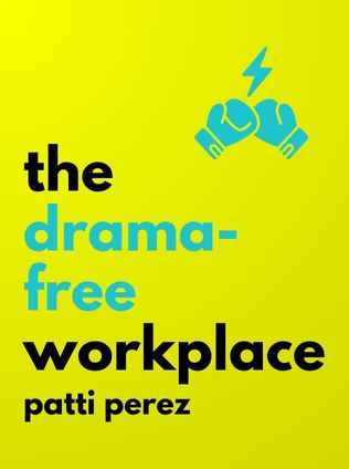 The Drama-Free Workplace by Patti Perez - Book Cover