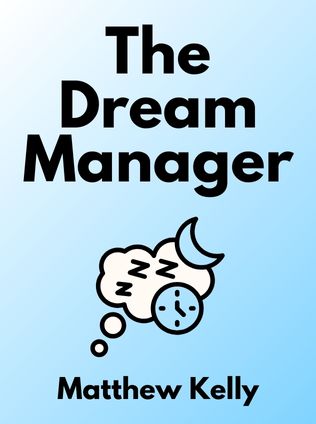 The Dream Manager by Matthew Kelly - Book Cover