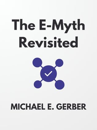 The E-Myth Revisited by Michael E. Gerber - Book Cover