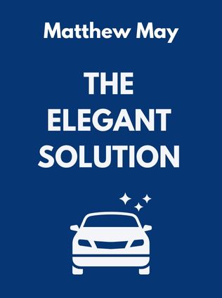 The Elegant Solution by Matthew May - Book Cover