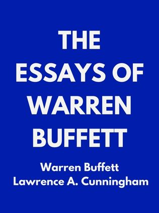 The Essays of Warren Buffett by Warren Buffett and Lawrence A. Cunningham - Book Cover