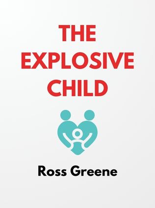 The Explosive Child by Ross Greene - Book Cover