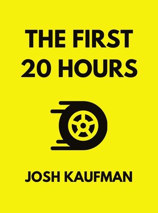 The First 20 Hours by Josh Kaufman - Book Cover
