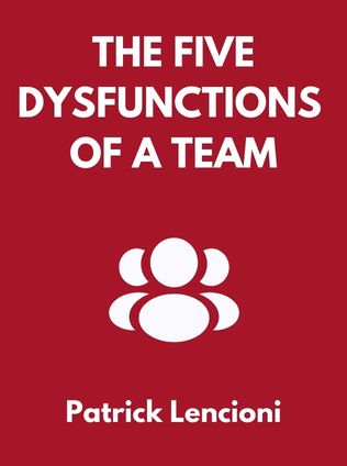 The Five Dysfunctions of a Team by Patrick Lencioni - Book Cover