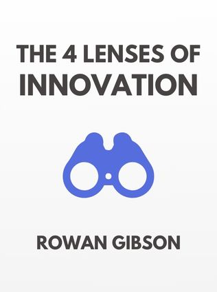 The Four Lenses of Innovation by Rowan Gibson - Book Cover
