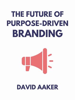 The Future of Purpose-Driven Branding by David Aaker - Book Cover