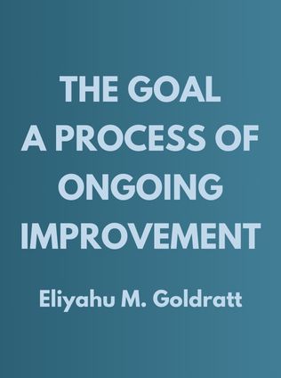 The Goal: A Process of Ongoing Improvement by Eliyahu M. Goldratt - Book Cover