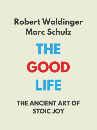 The Good Life by Robert Waldinger and Marc Schulz - Book Cover