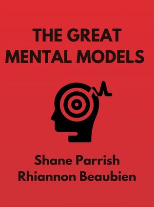 The Great Mental Models Volume 1 by Shane Parrish and Rhiannon Beaubien - Book Cover