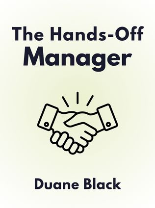 The Hands-Off Manager by Duane Black, - Book Cover
