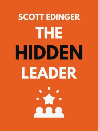 The Hidden Leader by Scott Edinger, - Book Cover