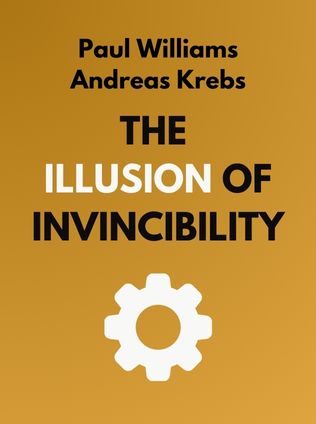 The Illusion of Invincibility by Paul Williams, Andreas Krebs - Book Cover